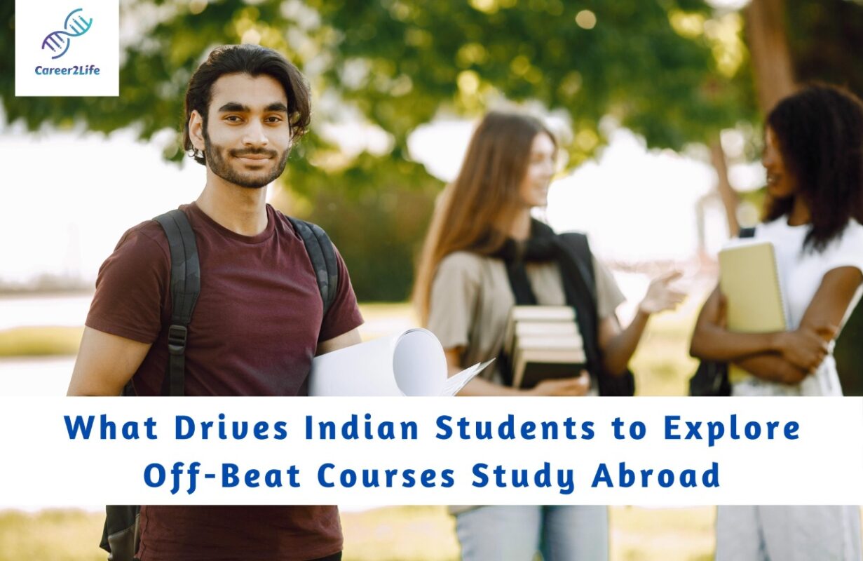 What Drvies Indian Students to Explore off beat courses studya broad